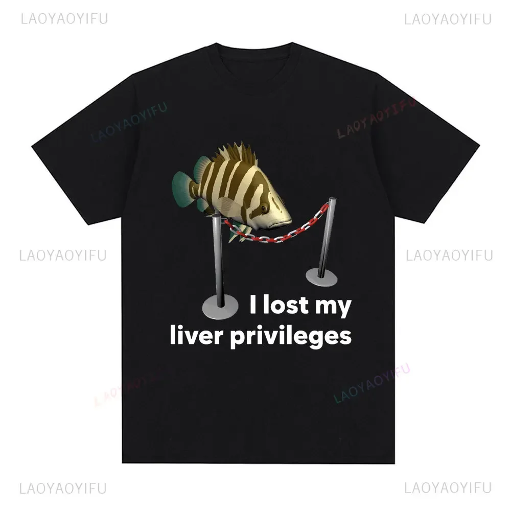 Humorous Fish Memes I Lost Liver Privilege Graphic T-shirt Men's Vintage O Collar Fashion T-shirt Casual Oversized T-shirt