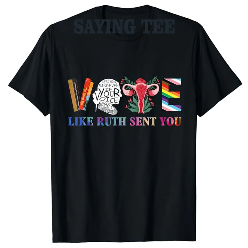 

Vote Like Ruth Sent You T-Shirt Women's Right Feminism Graphic Tee Feminist Gifts Short Sleeve Blouses LGBT, Ruth, Uterus Tops