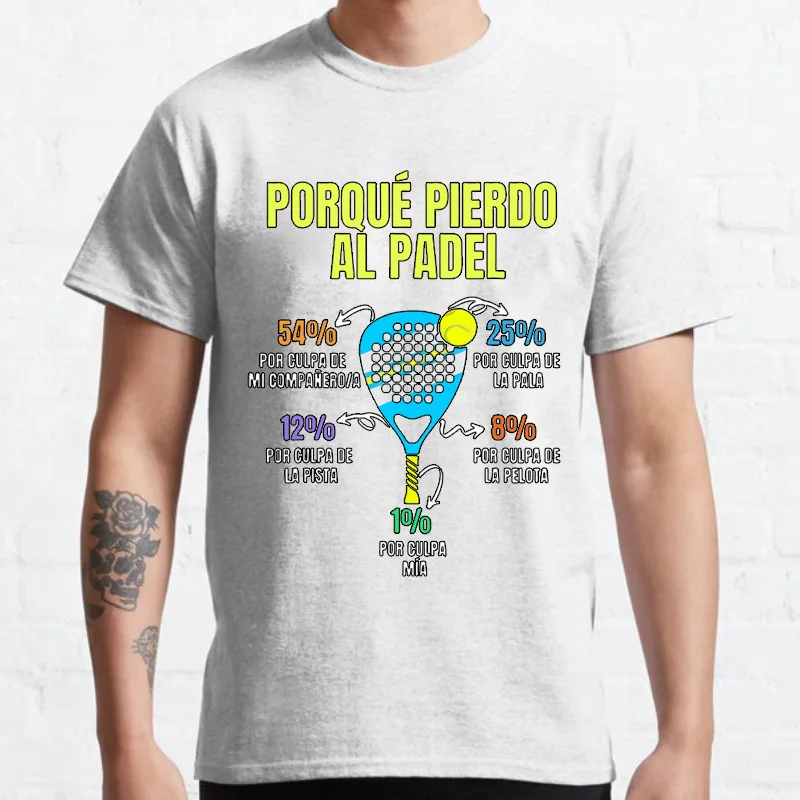 Porque Pierdo Al Padel Tshirt Padel Divertido Funny Graphic Tshirts Summer Women Men Loose Exercise Fitness Quick Dry Camisetas