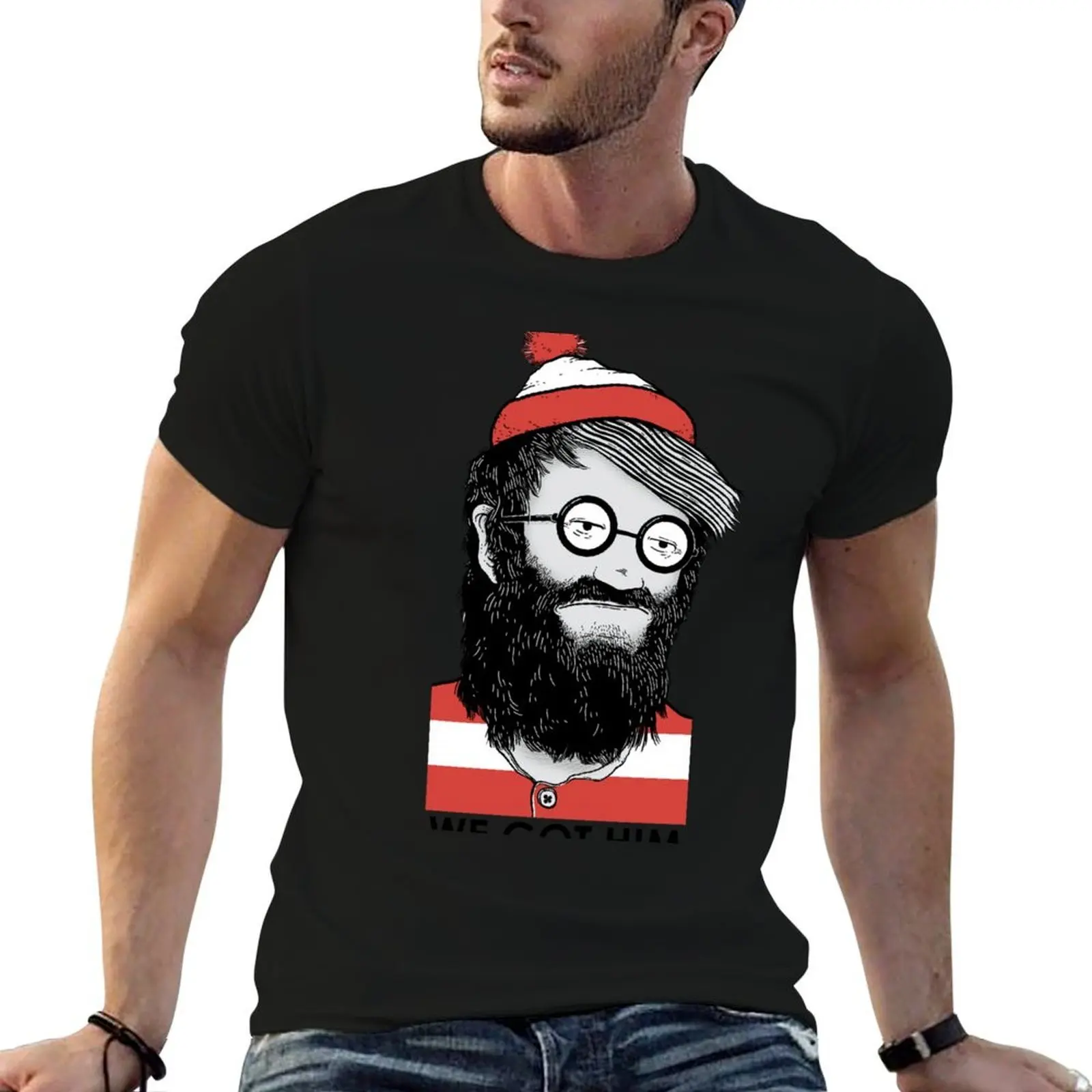 

We Got Him T-Shirt black cotton t-shirt plain for man package man t shirts graphic T-Shirt