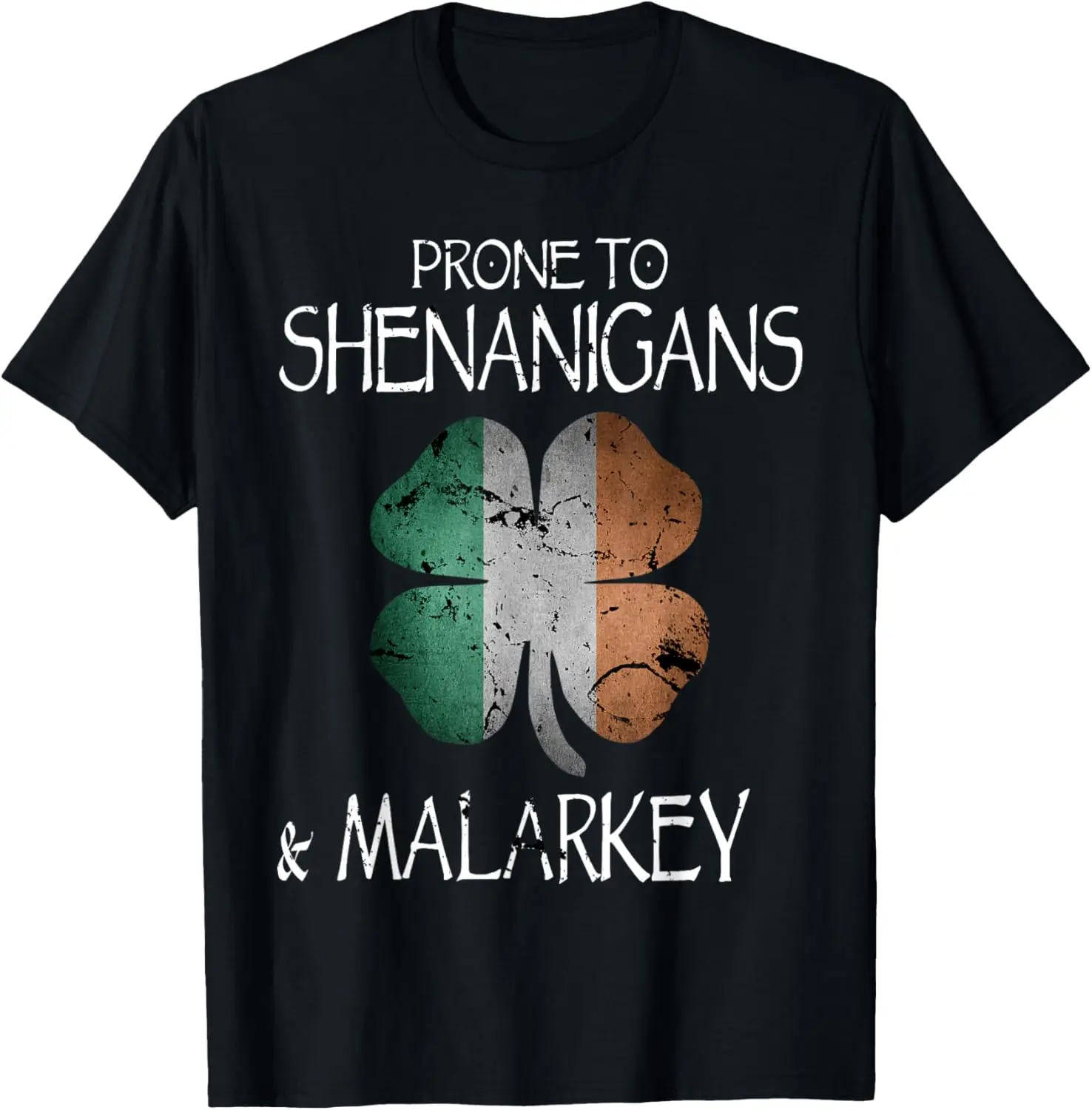 

Prone To Shenanigans And Malarkey Funny St. Patrick's Day T-Shirt