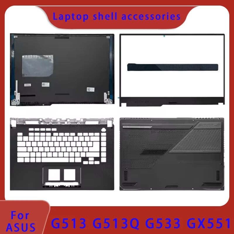 

Suitable for ASUS G513 G513Q G533 GX551 G513QR laptop LCD screen back cover, front panel, palm rest bottom shell hinge cover