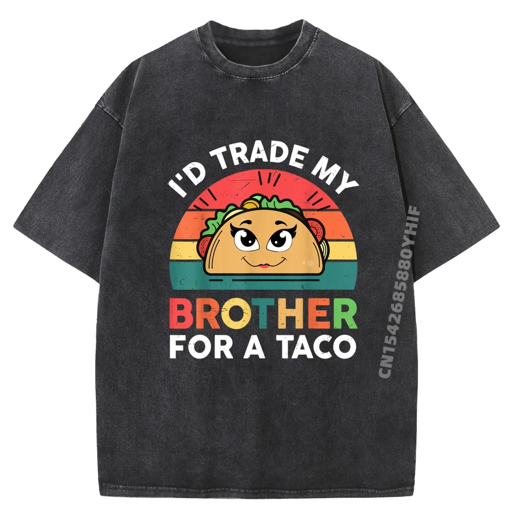 

Trade Brother For Taco Mexican Tops Tees Newest Classic Graphic Short Sleeve Youth T-shirts Men Casual Washed Tops Shirts