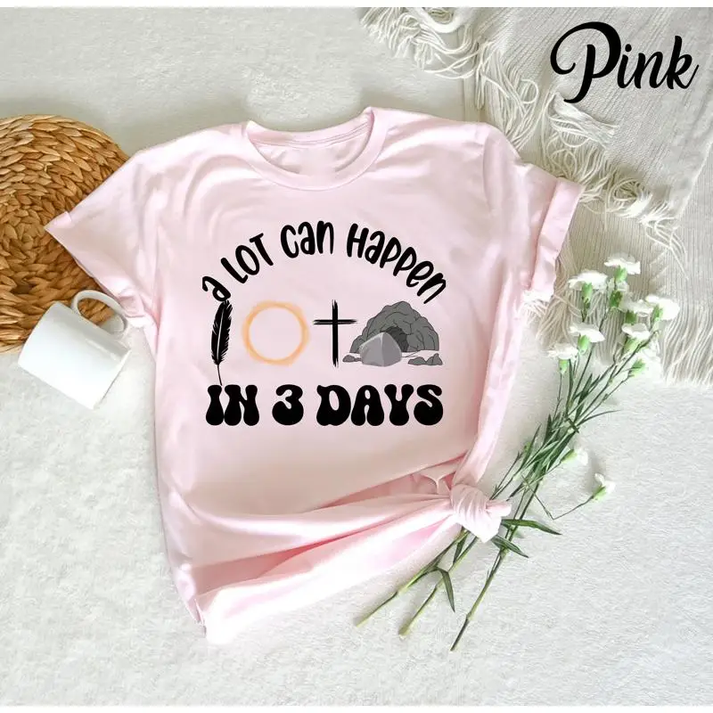 يمكن أن يحدث الكثير في 3 أيام تي شيرت عيد الفصح المرأة الدينية الكتاب المقدس الآية مطابقة هو مرتفع