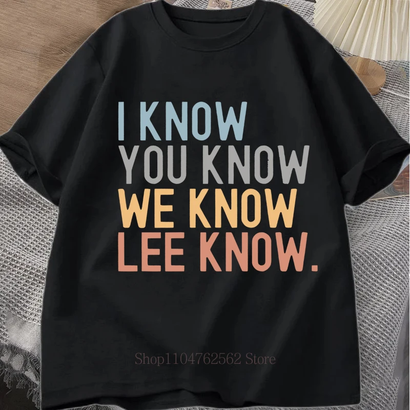 I Know You Know Lee Know Print T-Shirts Sommermode Lustige lässige Tops für Damen Herren Streetwear O-Ausschnitt Kurzarm-T-Shirts