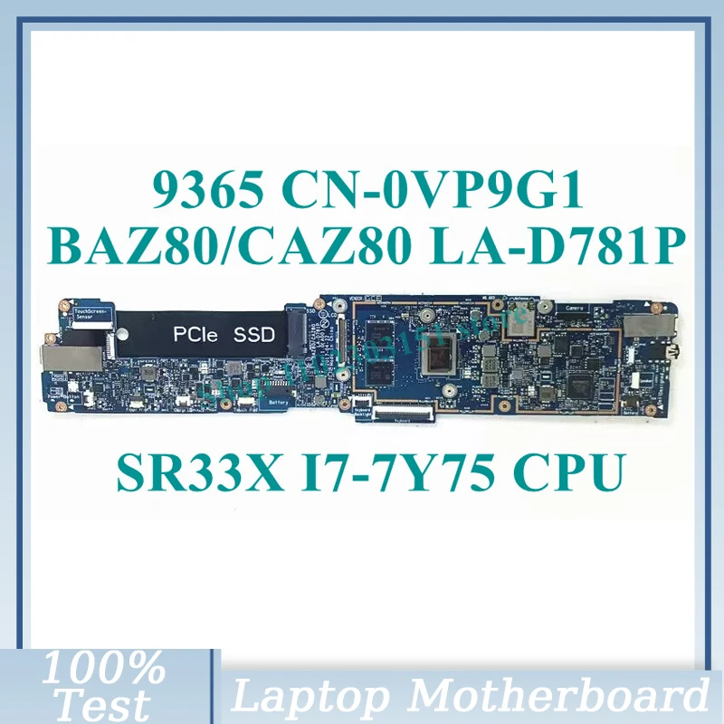 

Материнская плата для ноутбука DELL 9365 0VP9G1 VP9G1 CN-0VP9G1 с материнской платой процессора SR33X I7-7Y75 BAZ80/CAZ80 LA-D781P, 100% протестировано, хорошо