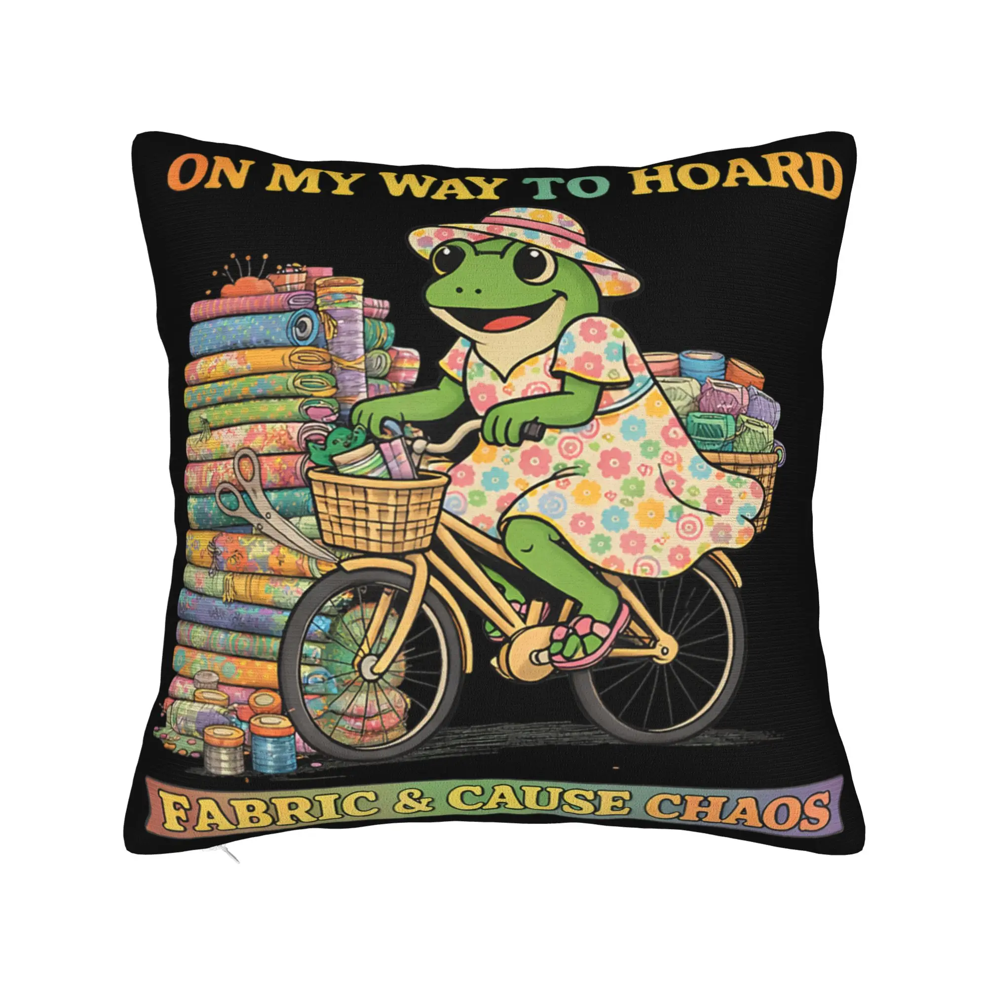 Decorative Pillowcase On My Way to Hoard Fabrics and Cause Chaos Merch Home  Throw Pillow Case Cover Square Multi-Size