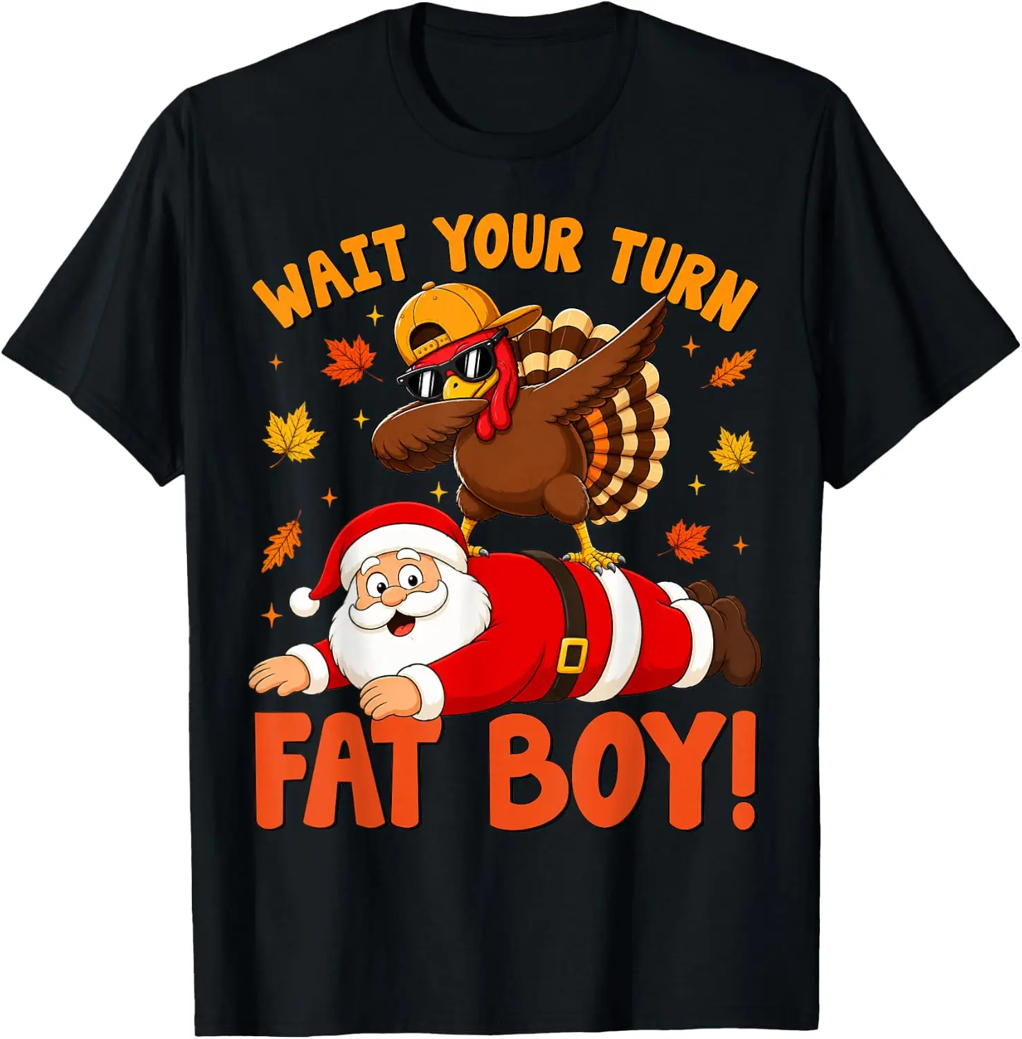 Wait Your Turn Fat Boy Funny Dabbing Turkey On Santa Claus T-Shirt Breathable, heavyweight pure cotton short-sleeve top—stylish, plus-size, and suitable for year-round wear with a sporty, casual vibe