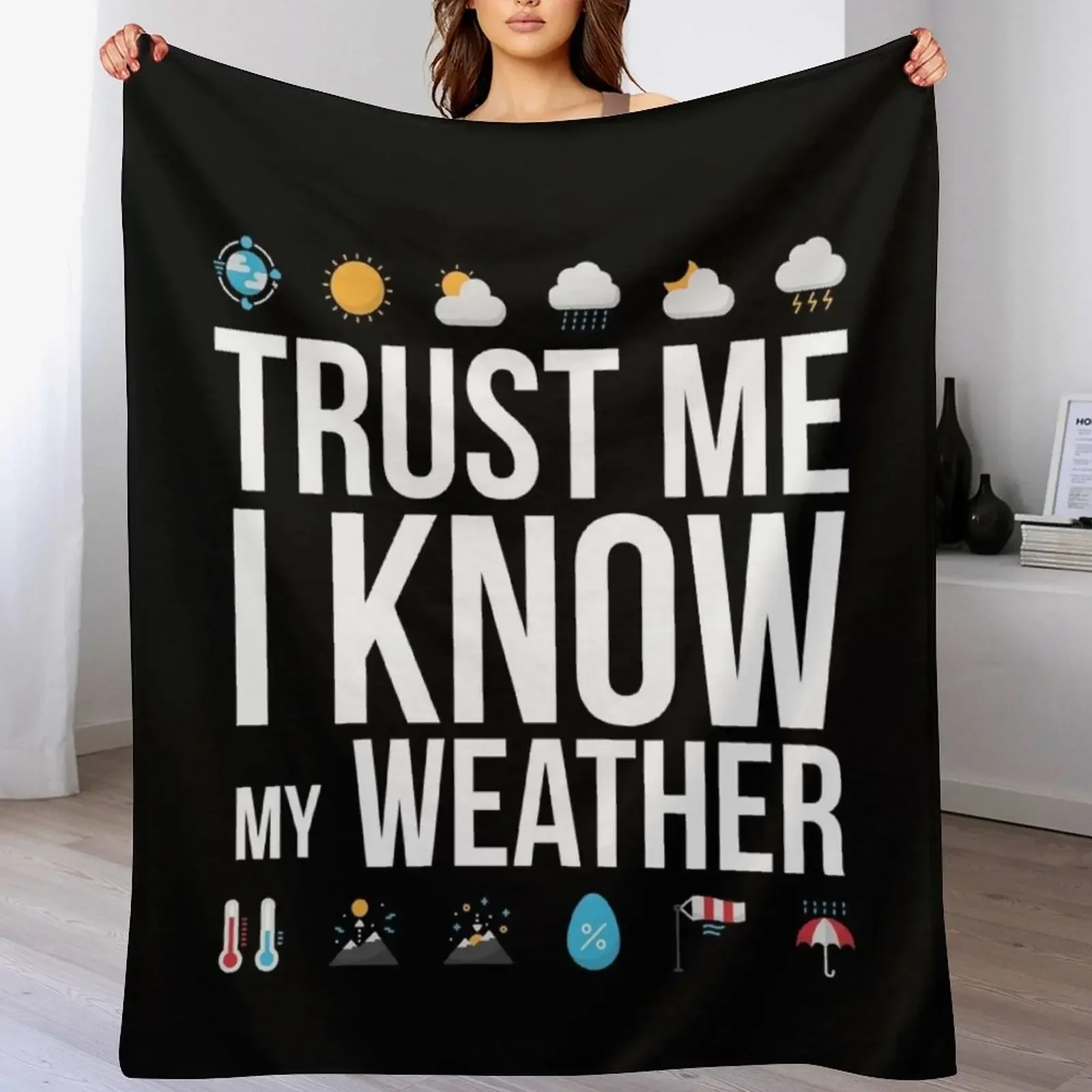 

Trust Me I know my Weather Meteorologist Quote Gift Throw Blanket Fashion Sofas Polar Soft Big Plaid Blankets