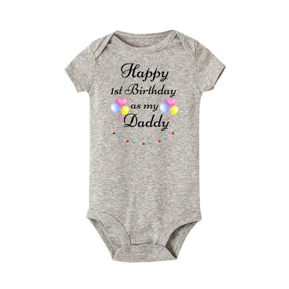 Happy 1st Birthday As My Daddy Baby Short Sleeve Bodysuit Newborn Girl Boys Infant Clothes Baby Romper Daddy\'s Birthday Gift