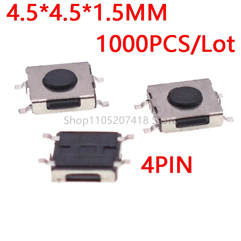 1000PCS/Lot 4.5*4.5*1.5MM Touch Switch 4Pin SMD Micro/Key Switch Contact 4.5x4.5x1.5mm ﻿