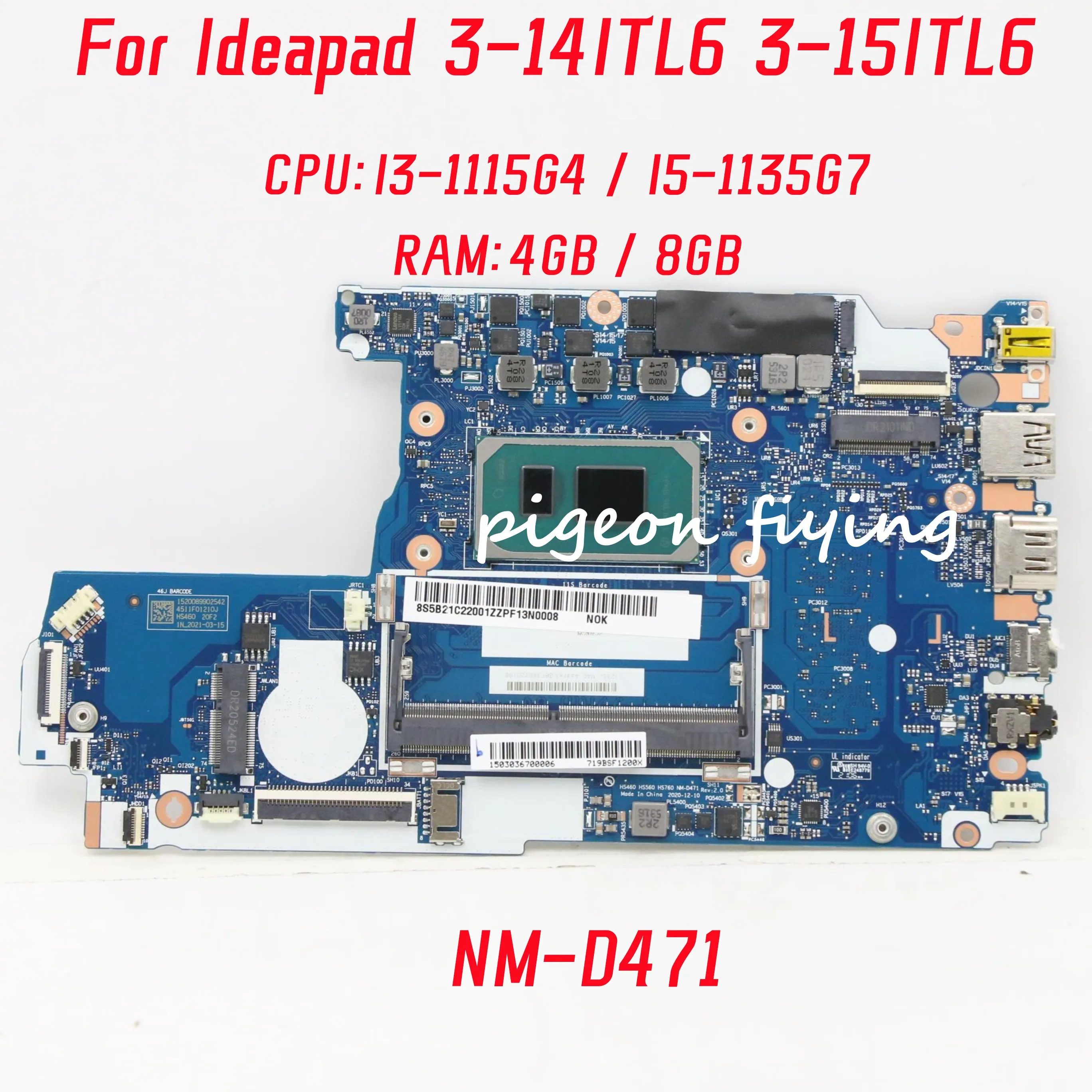 NM-D471 Mainboard For Lenovo Ideapad 3-14ITL6 / 3-15ITL6 Laptop Motherboard CPU: I3-1115G4 I5-1135G7 RAM: 4GB / 8GB 100% Test OK