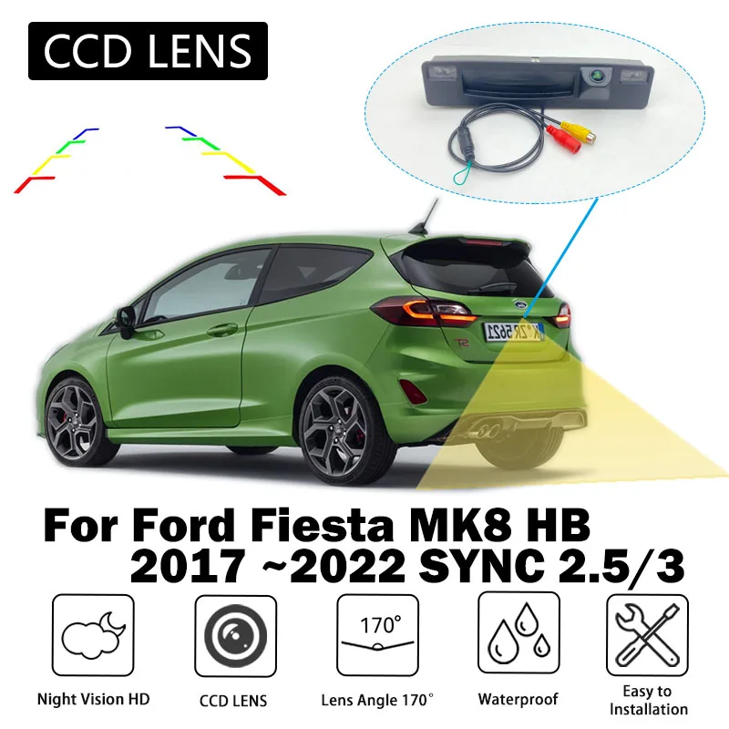 Rear view camera for Ford Fiesta MK8 HB 2022 2021 2020 2019 2018 2017 Trunk Handle Backup Reverse Camera with Night Vision