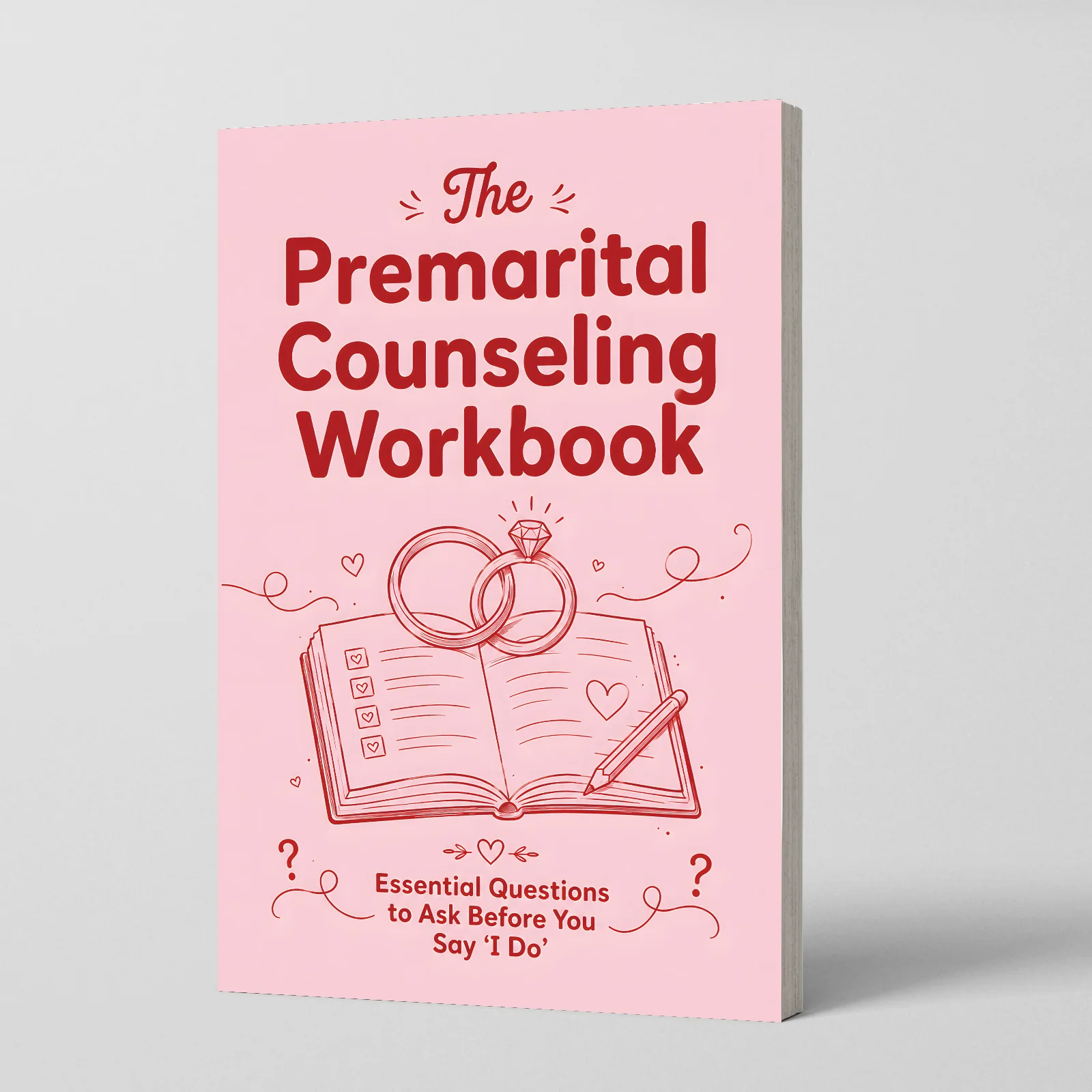 Premarital Counseling Workbook: Essential Questions to Ask Before You Say I Do – Complete Guide to Build a Stronger Marriage