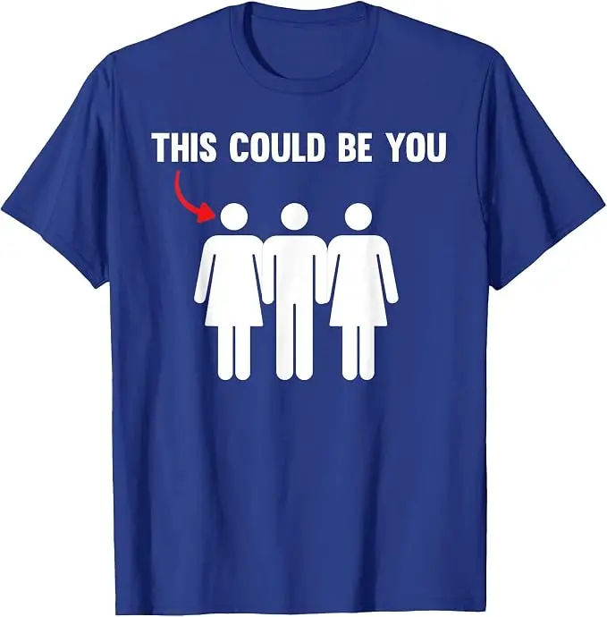 Throuple Poly Couple Funny Polyamory This Could Be You T-Shirt Y2k Sarcastic Joke Saying Tee Personality Soft Cotton Tee Shirts