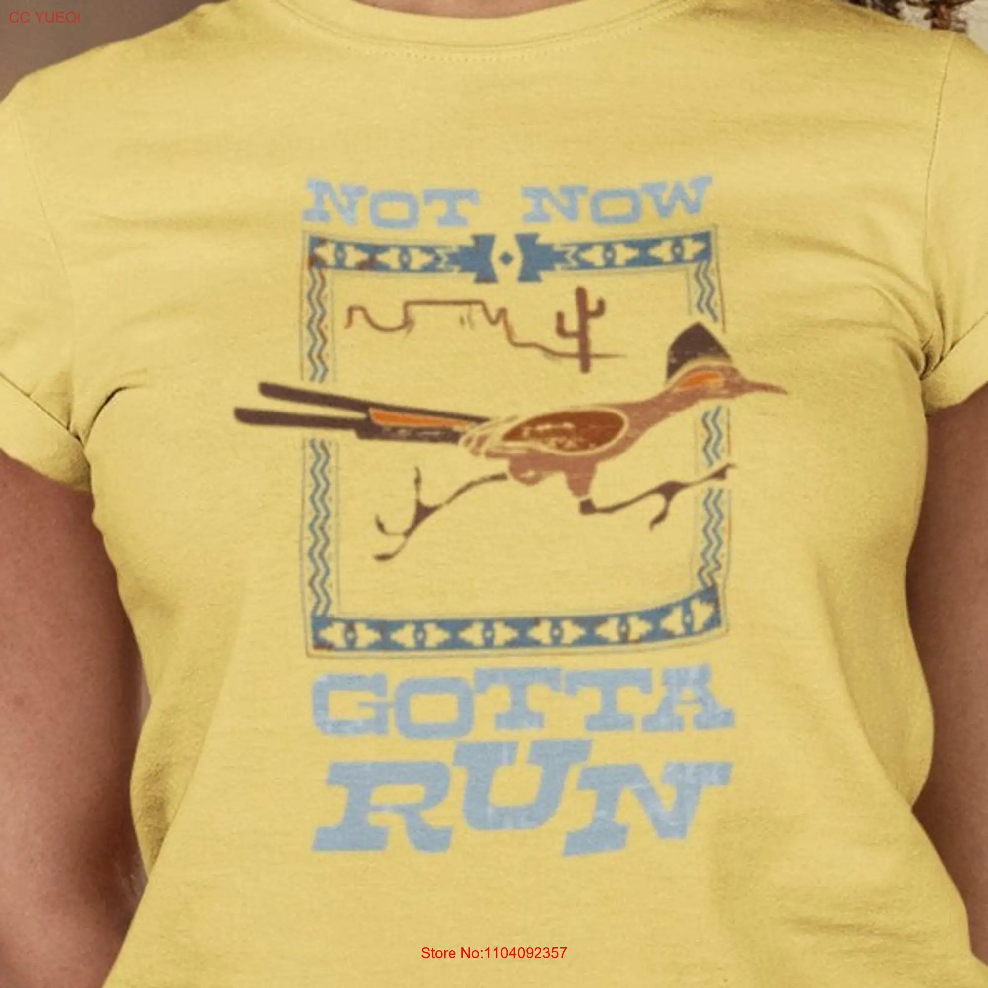 Not Now Gotta Run Old West T shirt Roadrunner Mens Western Cowboy Womens Cowgirl Southwest Desert Top