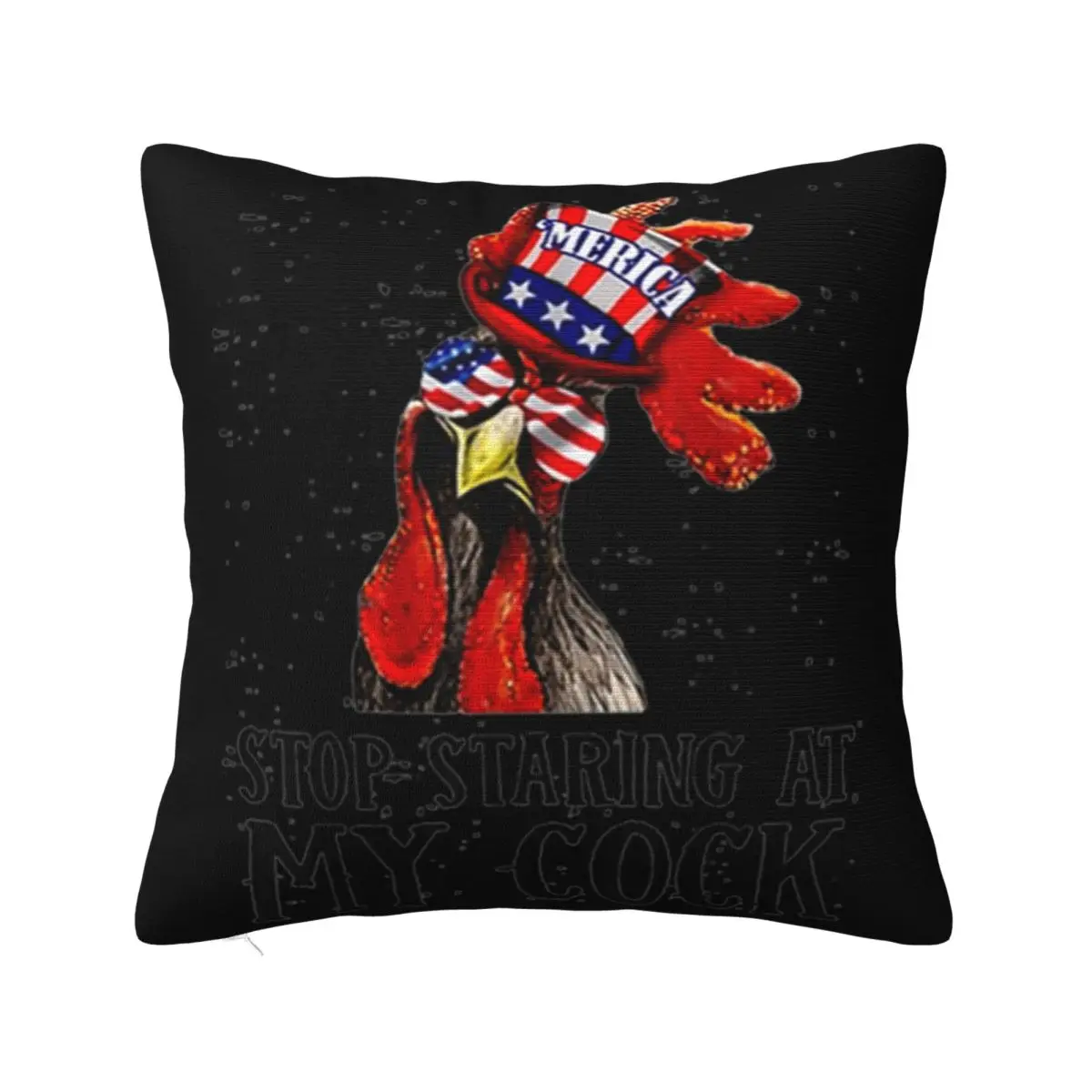 Stop Staring At My Cock Rooster American Holiday Discount Punk Promotion Boy Formal Male Western Style Holiday Pillow Case