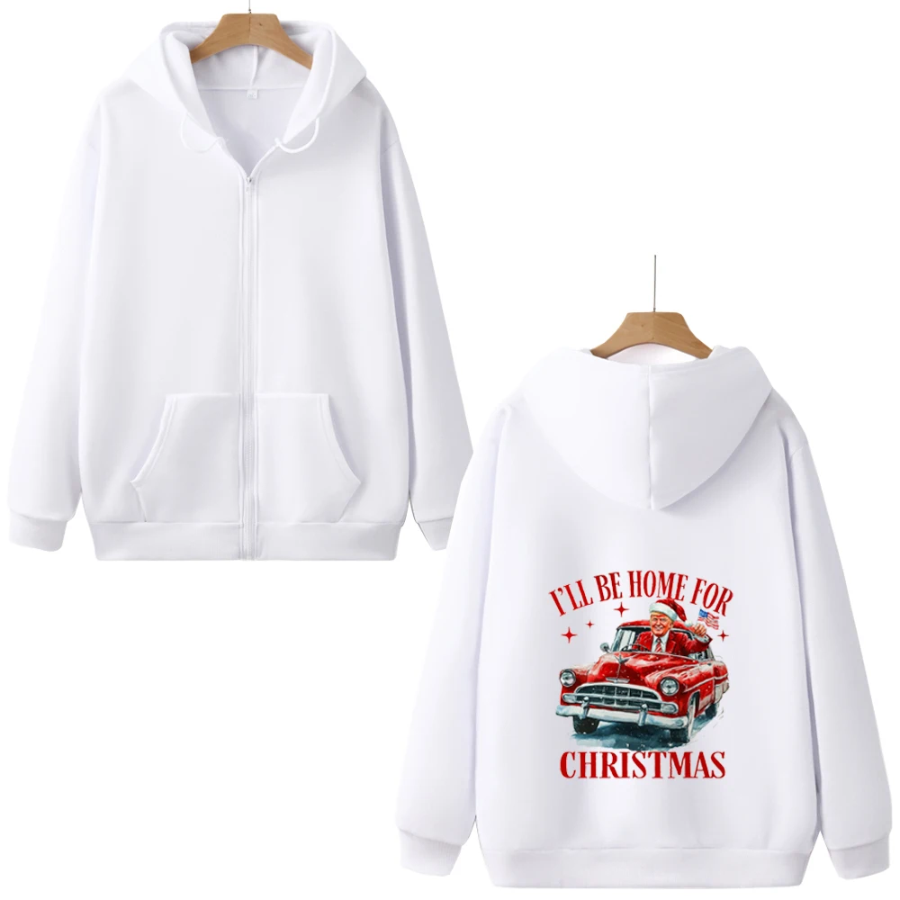 I Ii Be Home For Christmas White House Trump Zipper Hoodie Funny Cartoon Prints Autumn And Winter Clothing Christmas Gifts