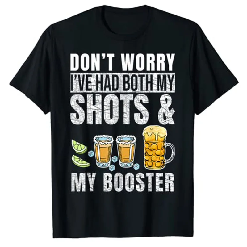 Don't Worry I've Had Both My Shots and Booster Funny Vaccine T-Shirt Vaccinated Summer Drinking Humor Immunization Shot Clothes