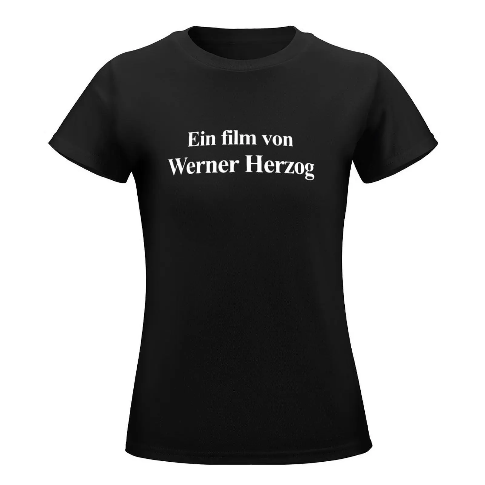 Ein film von Werner Herzog a film by werner herzog T-Shirt summer tops funny vintage Aesthetic clothing Women's cotton t-shirt