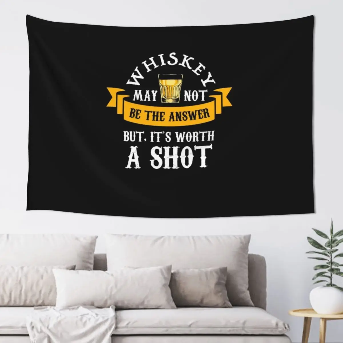 whiskey may not be the answer | Whiskey Gifts | Whiskey Shirt | Scotch Drinker Funny Cigar Gift Cigar Gift For Men Tapestry