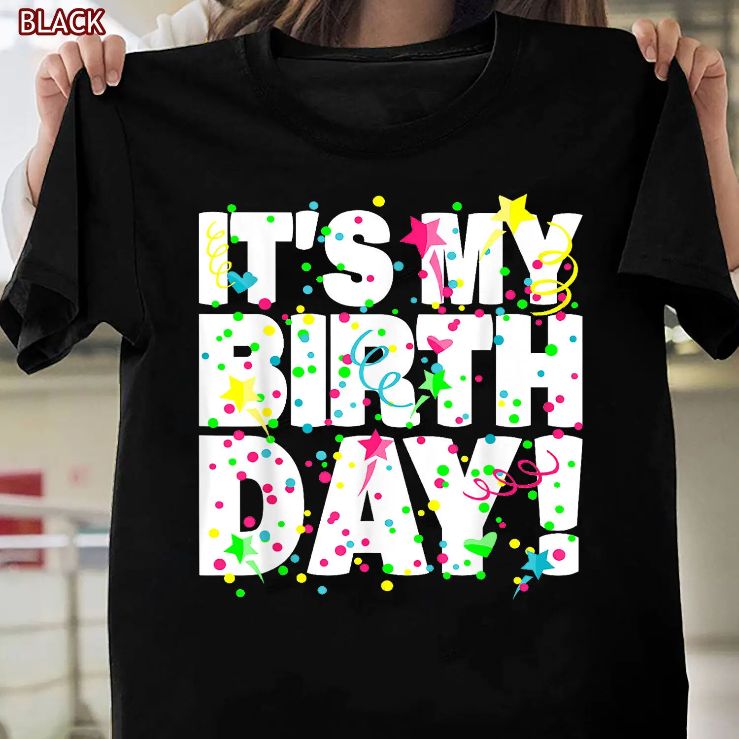 It's My Birthday Shirt for Men Women Teens Kids - Colorful Confetti Celebration