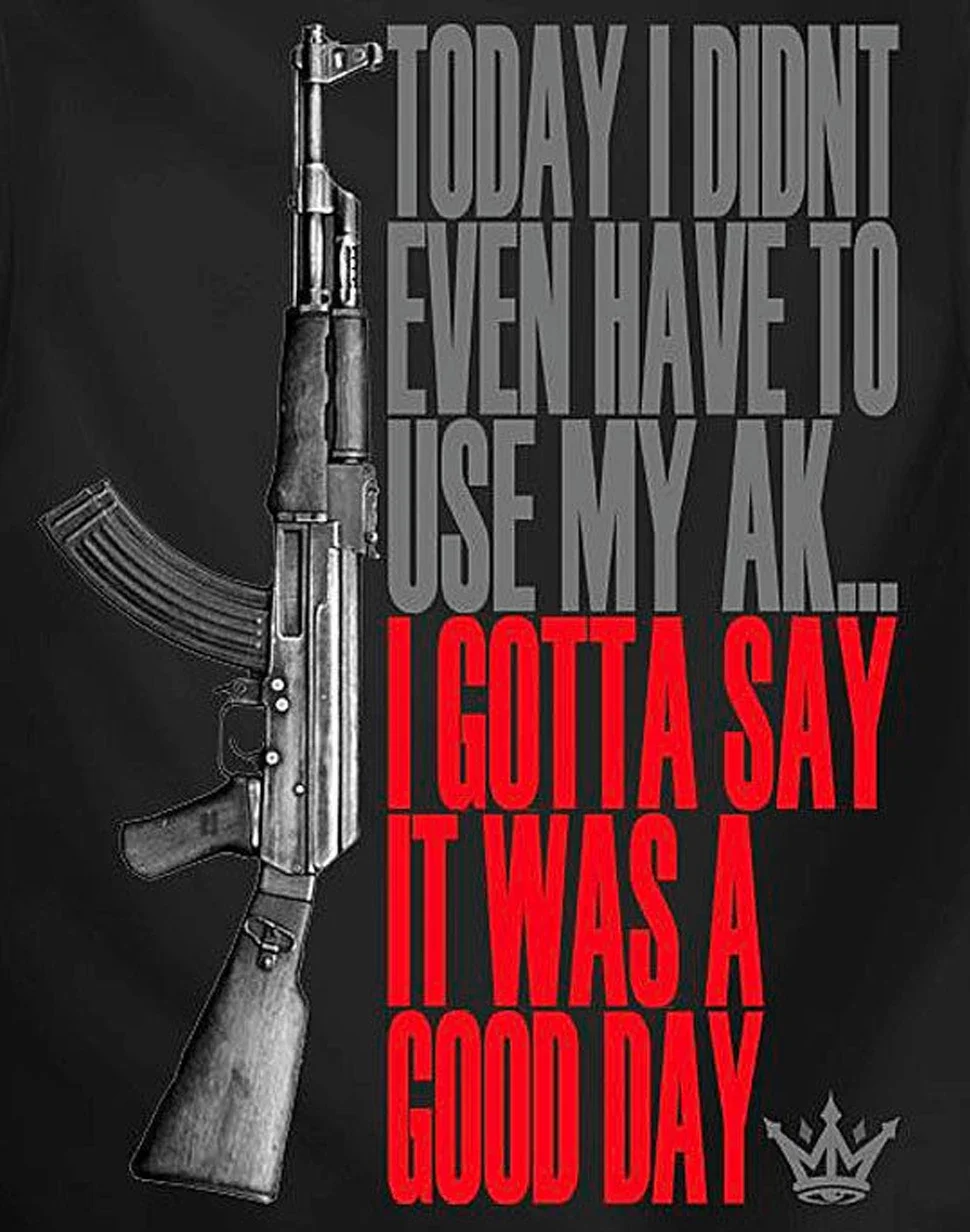 Use My AK-47 Rifle Good Day Urban Rap MusicT-Shirt New 100% Cotton Short Sleeve O-Neck Harajuku Casual Mens T-shirt Streetwear