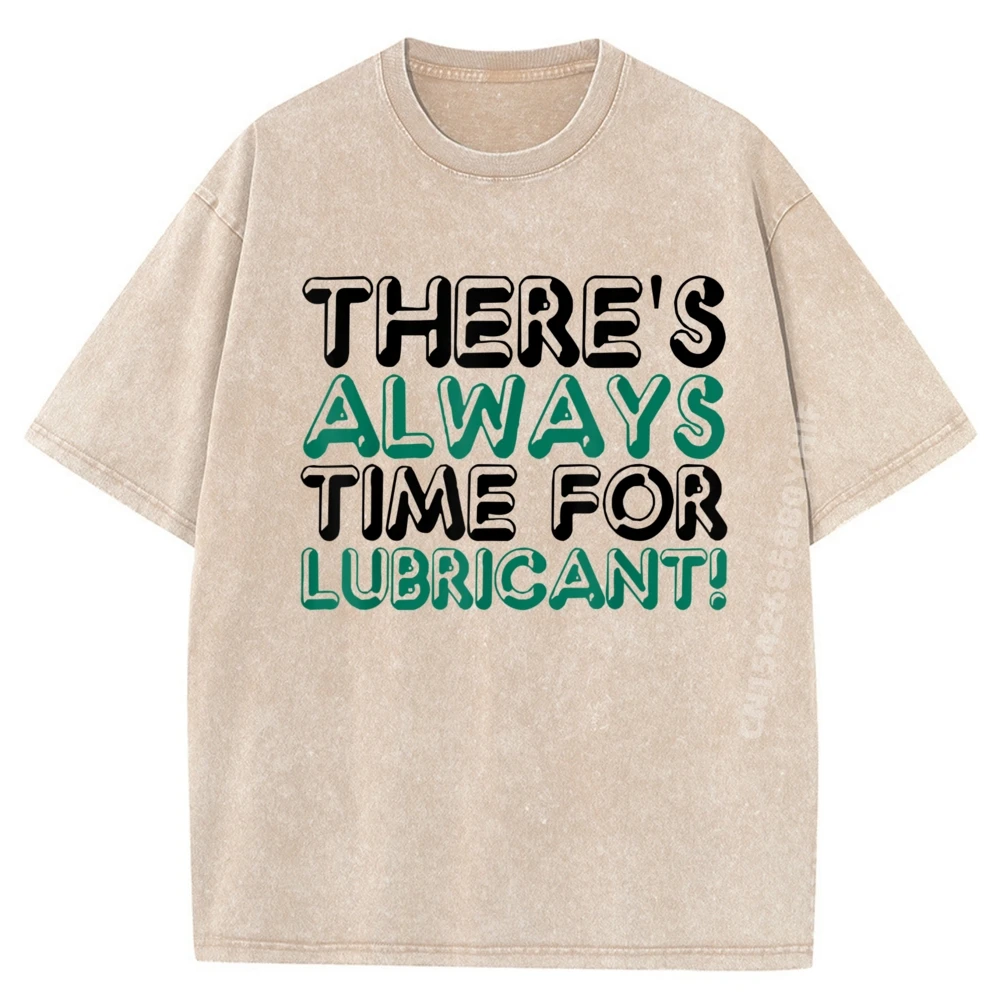 

Всегда время для смазки, саркастическая Innuendo Harajuku, новые топы и футболки, мужская стираная рубашка для отдыха