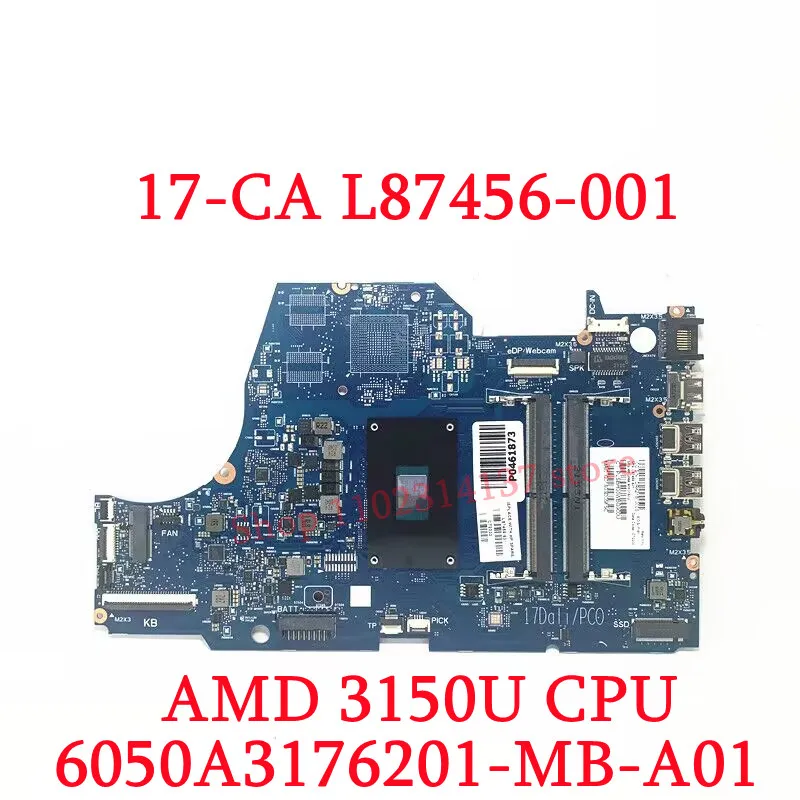 For HP 17-CA L87456-601 L87458-601 With AMD 3150U CPU 6050A3176201-MB-A01(A1) Laptop Motherboard 216-0889018 100% Full Tested OK