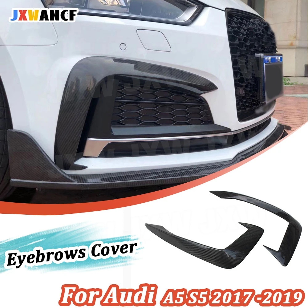 

JXWANCF Carbon Fiber Front Bumper Fog Lamp Eyebrows Cover Trims For Audi A5 S5 2017 2018 2019 FRP