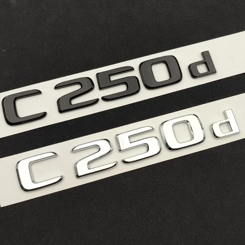 

3D ABS C250d Car Rear Trunk Emblem Badge Glossy Black Chrome Letters For Car Logo Mercedes C250d W205 W204 Sticker Accessories