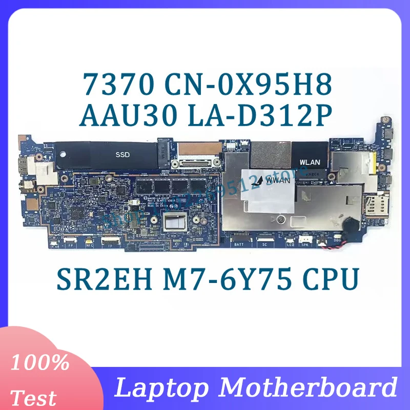 CN-0X95H8 0X95H8 X95H8 Mainboard AAU30 LA-D312P For Dell 7370 Laptop Motherboard With SR2EH M7-6Y75 CPU 100% Tested Working Well