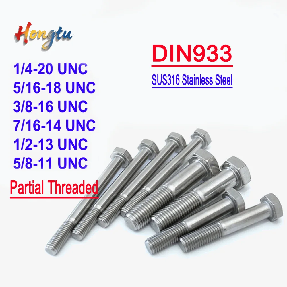 

DIN933 Partial Threaded External Hex Bolts - 1/4"-5/8" UNC, SUS316 A4 Stainless Steel Hexagon Head Screws