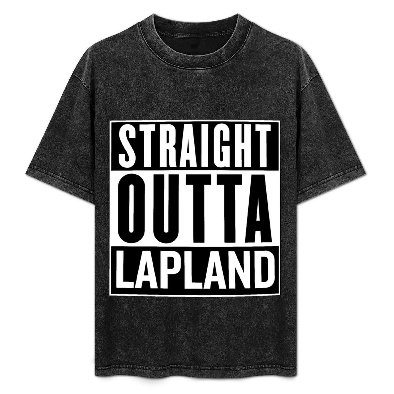 Straight Outta Lapland T-Shirt tops quick drying cotton t shirt men