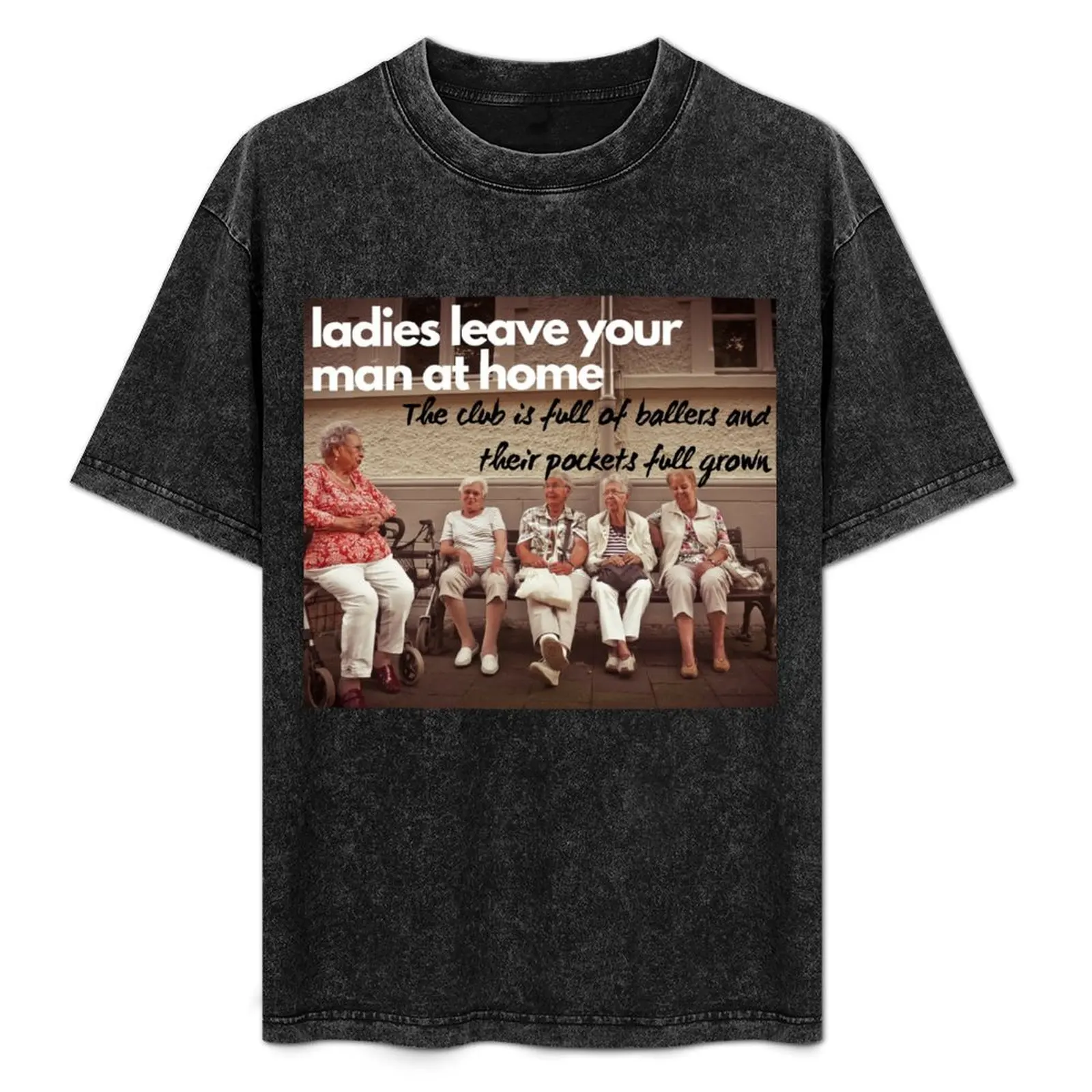 Ladies leave your man at home T-Shirt Light Athletic Short Sleeve Tee Shirt