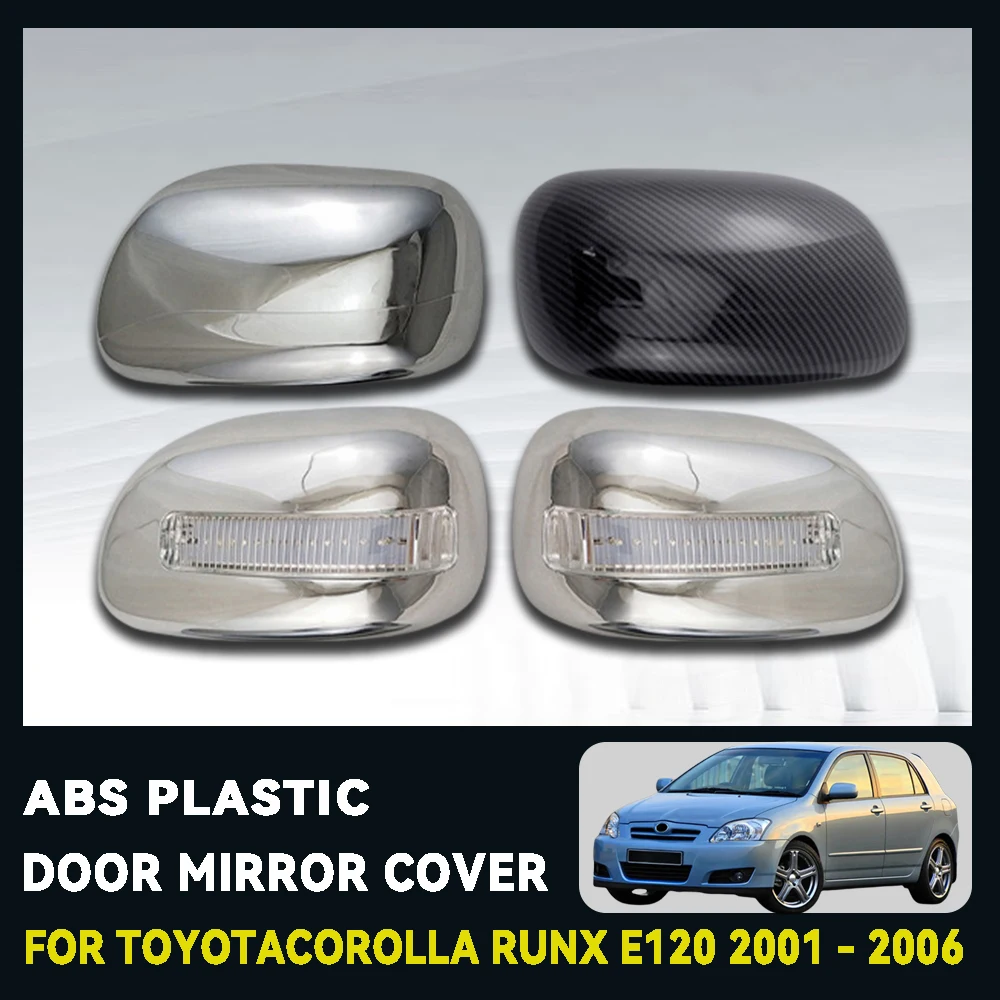 

Silver Black and Carbon Abs Plastic Car Door Mirror Cover For Toyota Corolla Runx E120 2001 - 2006 Accessories External Decorate