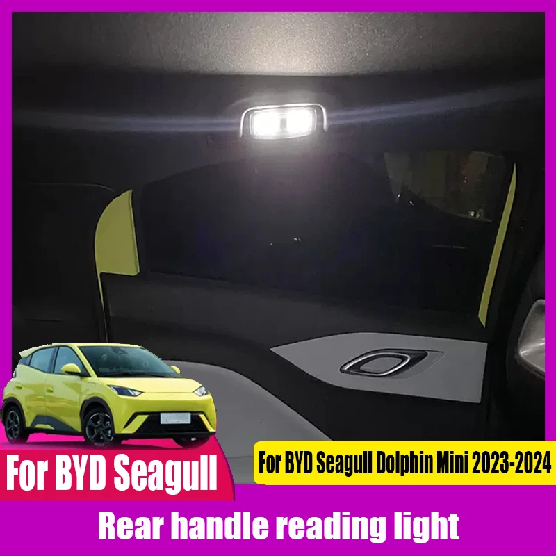 For BYD Seagull Dolphin Mini 2023 2024 Atmosphere Rear handle reading light Automatic light on when opening the door