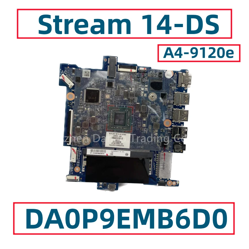 

For HP Stream 14-DS Laptop Motherboard With A4-9120e CPU DA0P9EMB6D0 L63884-001 L63884-501 L63884-601 Model: 0P9E