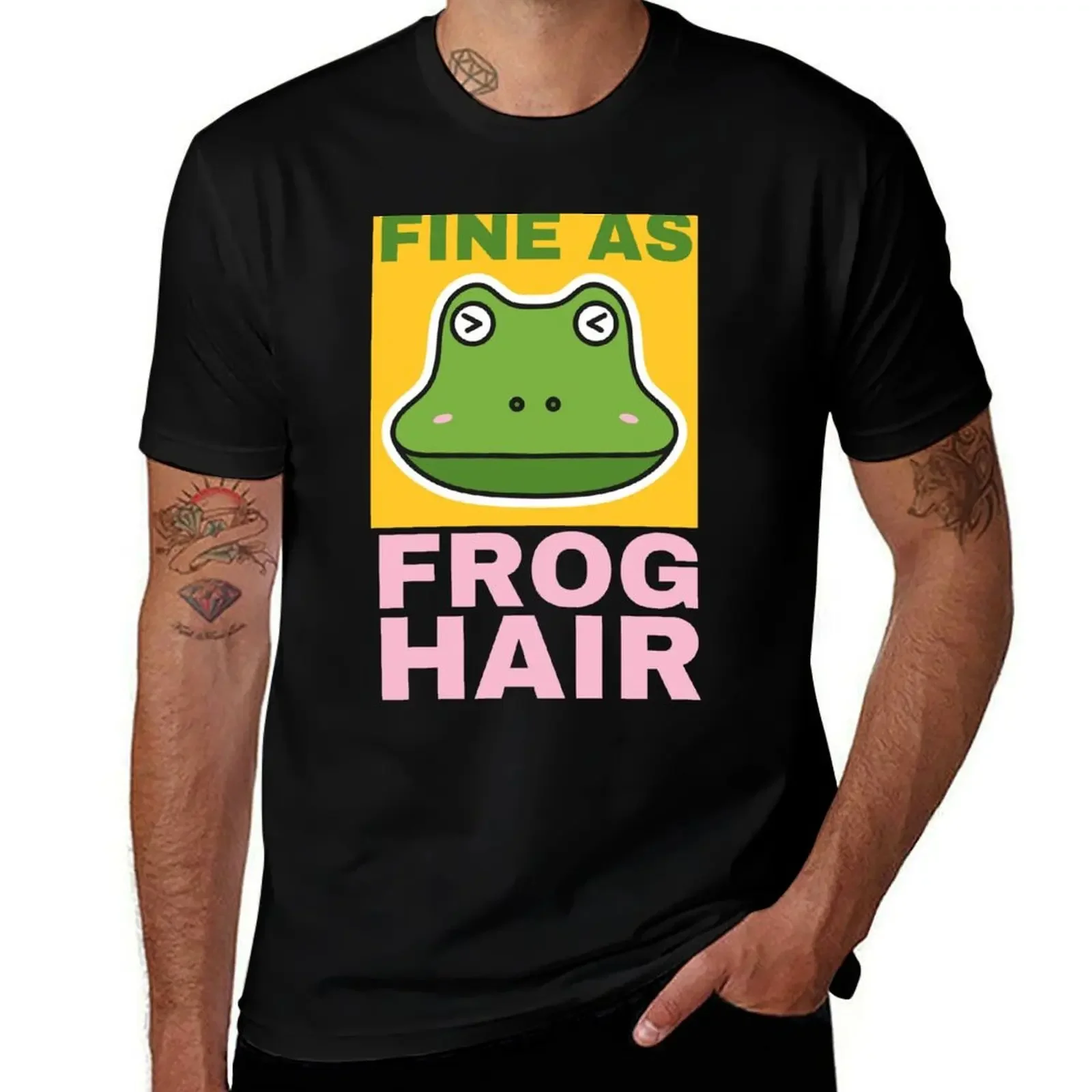 

Fine As Frog Hair T-Shirt for a boy cotton man t-shirts Man t-shirt funny gifts t shirt men