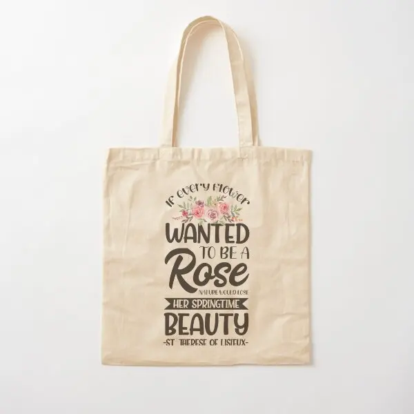 If Every Flower Wanted To Be A Rose Nat  Canvas Bag Unisex Women Reusable Designer Handbag Fabric Tote Ladies Grocery Shopper