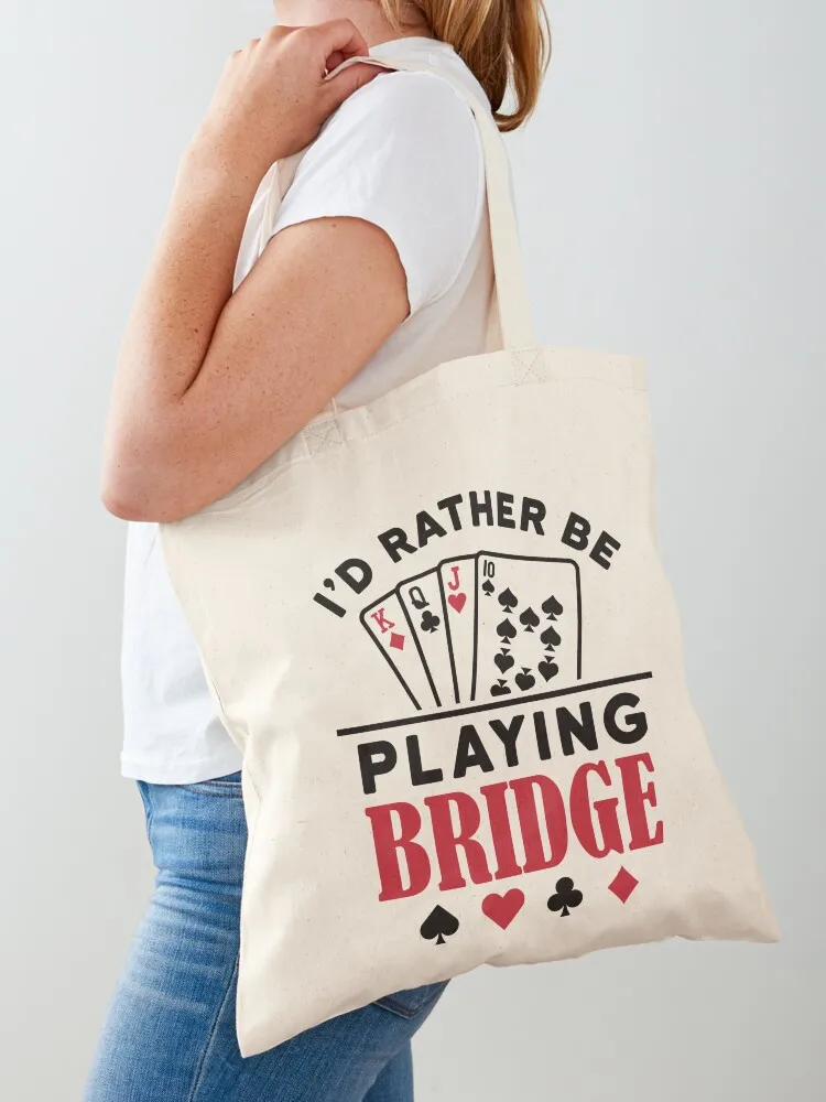 I'd Rather Be Playing Bridge Tote Bag supermarket folding bag personalized tote bag Canvas Tote