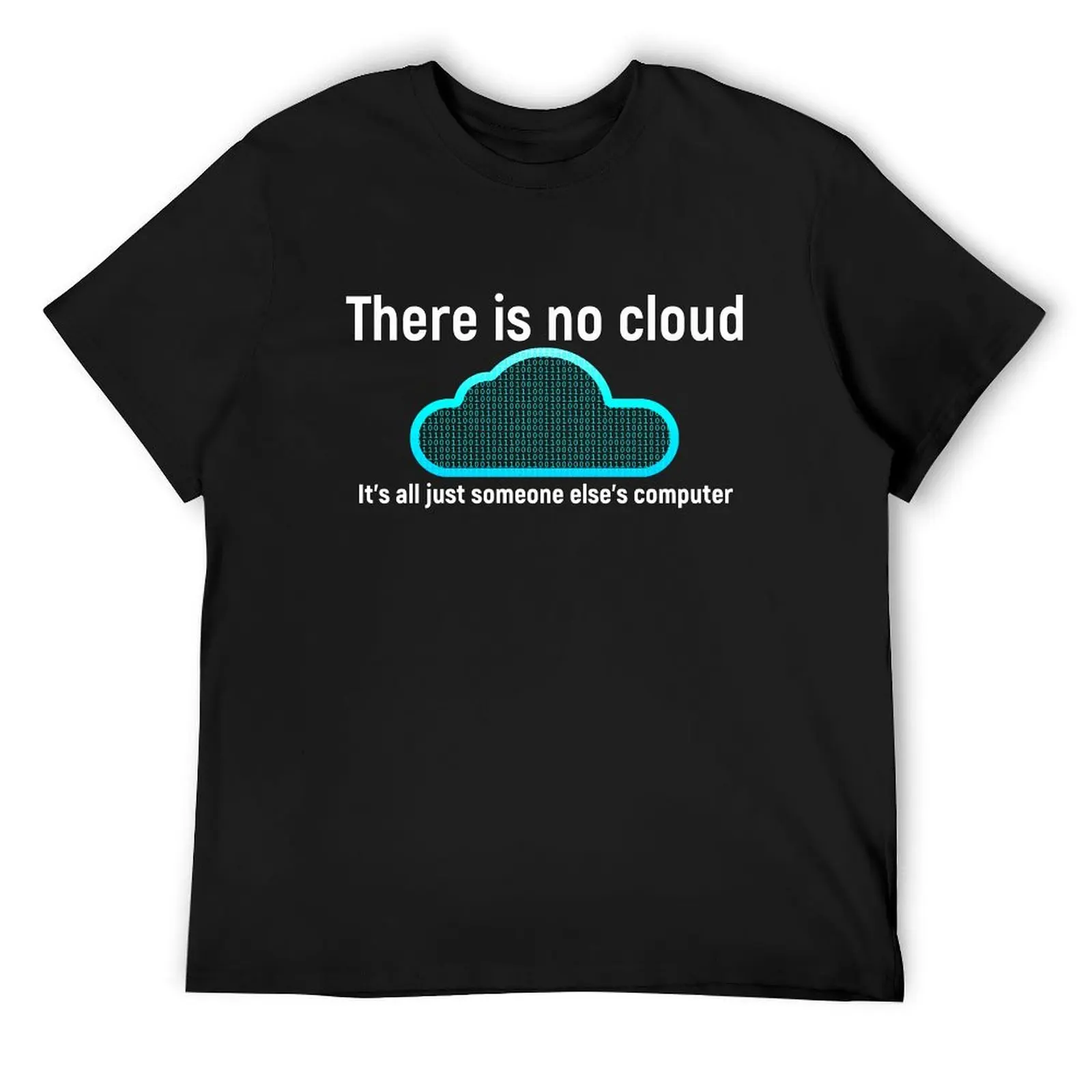 There is no cloud... Funny computer tech humor T-Shirt vintage graphic tee graphic t shirts Men's t-shirts