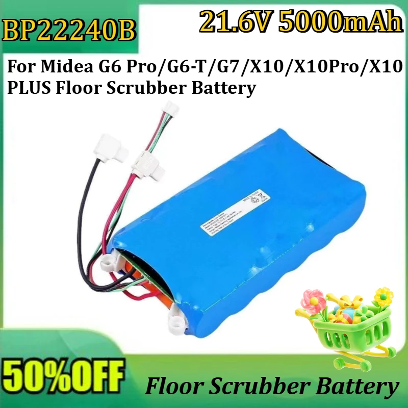

New BP22240B 21.6V 5000mAh High Quality Battery for Midea G6 Pro/G6-T/G7/X10/X10Pro/X10 PLUS Floor Scrubber Battery