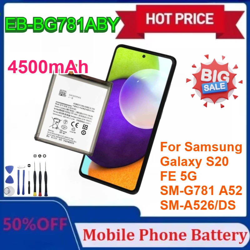 

New EB-BG781ABY 4500mAh Replacement Battery For Samsung Galaxy S20 FE 5G SM-G781 A52 SM-A526/DS Batteries with Tools