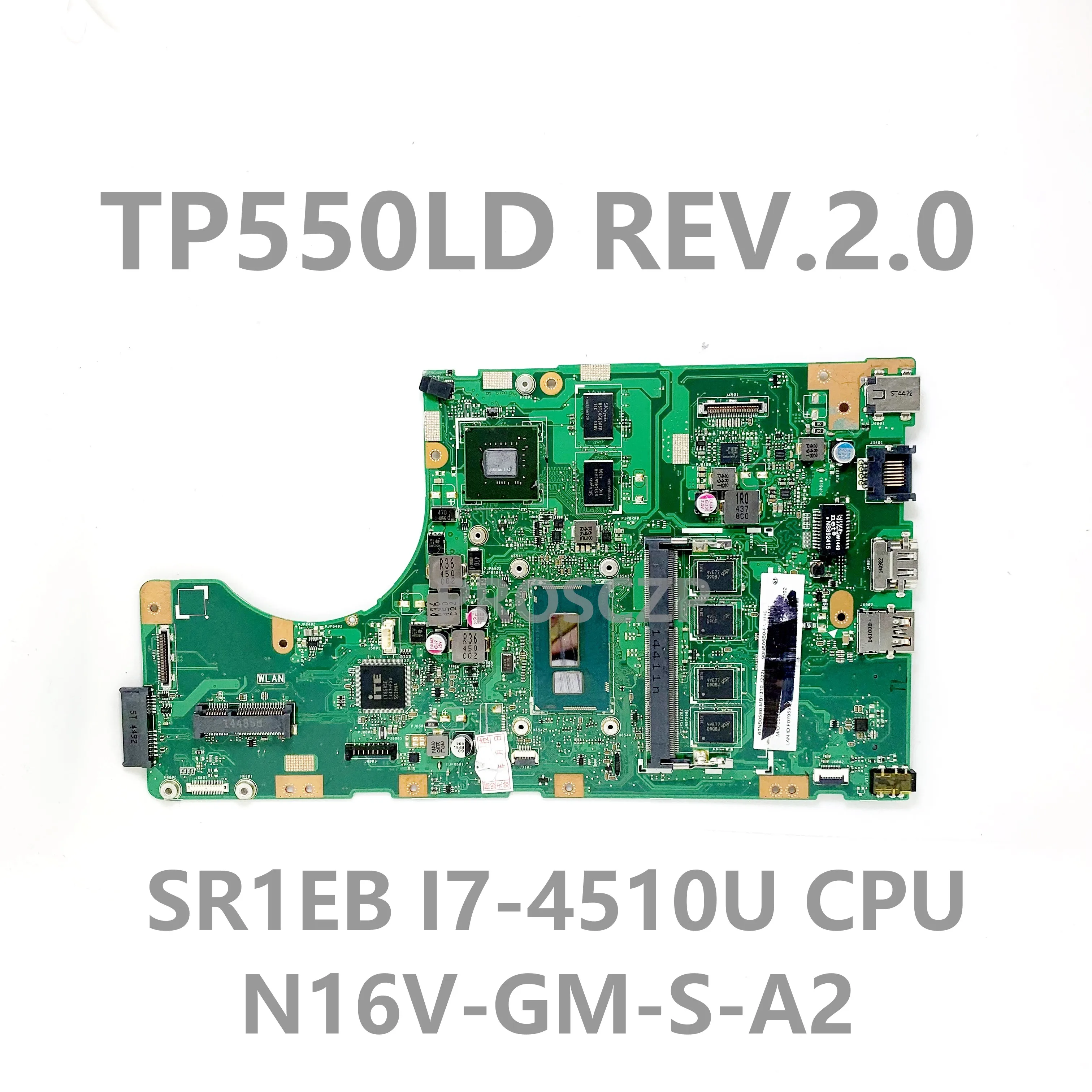 TP550LD REV.2.0 High Quality Mainboard For ASUS TP550LD Laptop Motherboard N16V-GM-S-A2 W/ SR1EB I7-4510U CPU 100% Working Well