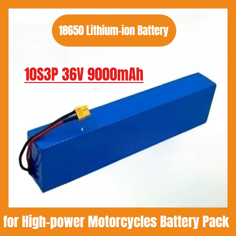 10S3P 36V 9000mAh 18650 بطارية ليثيوم أيون 500W لحزمة بطارية الدراجات النارية عالية الطاقة