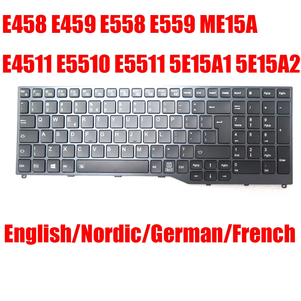 US NE GR FR Laptop Keyboard For Fujitsu For LifeBook E458 E459 E558 E559 ME15A E4511 E5510 E5511 English German Nordic French