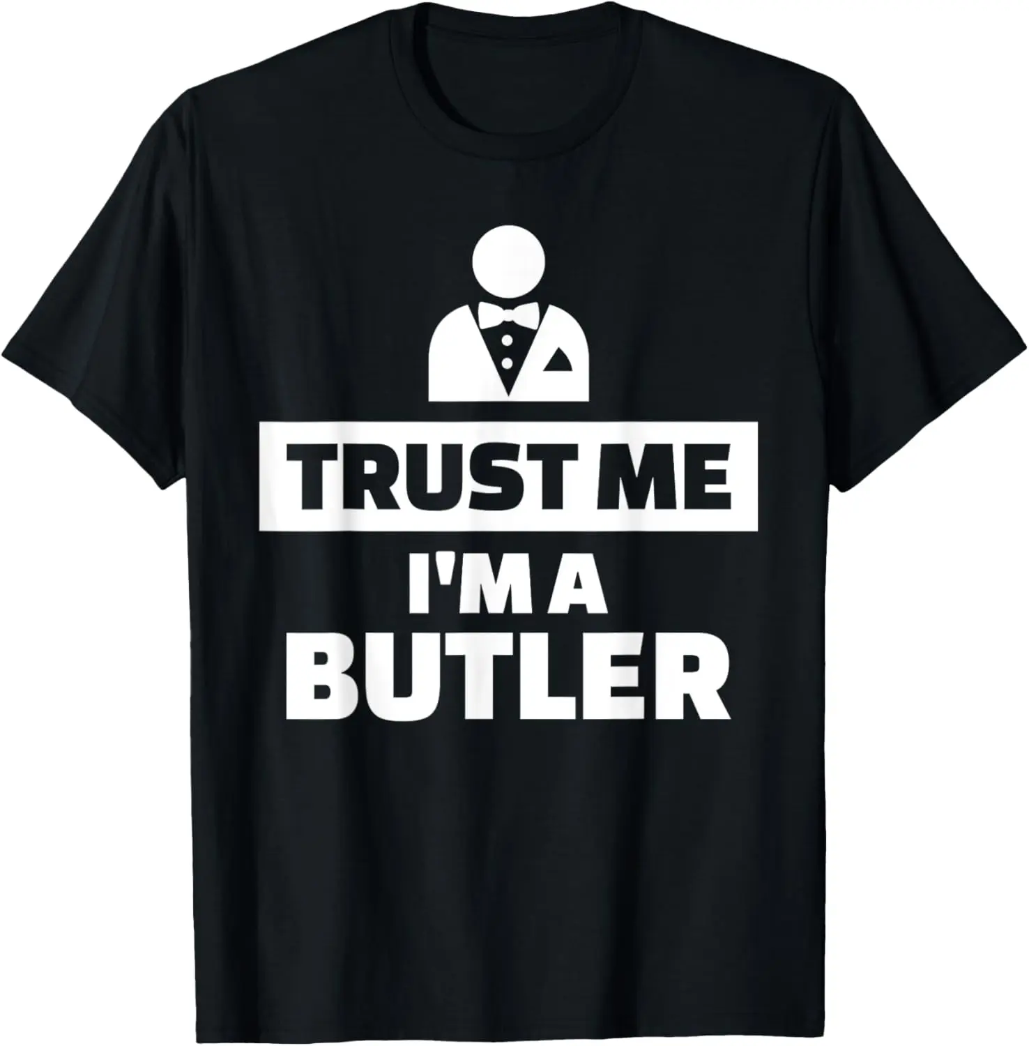 

Trust me I'm a butler T-Shirt