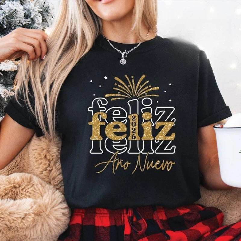 Feliz Ano Nuevo Happy New Year 2026 Shirt Crew Eve Hello Graphic Tshirts Hipster Street Fashion Trending Crewneck Short-sleev