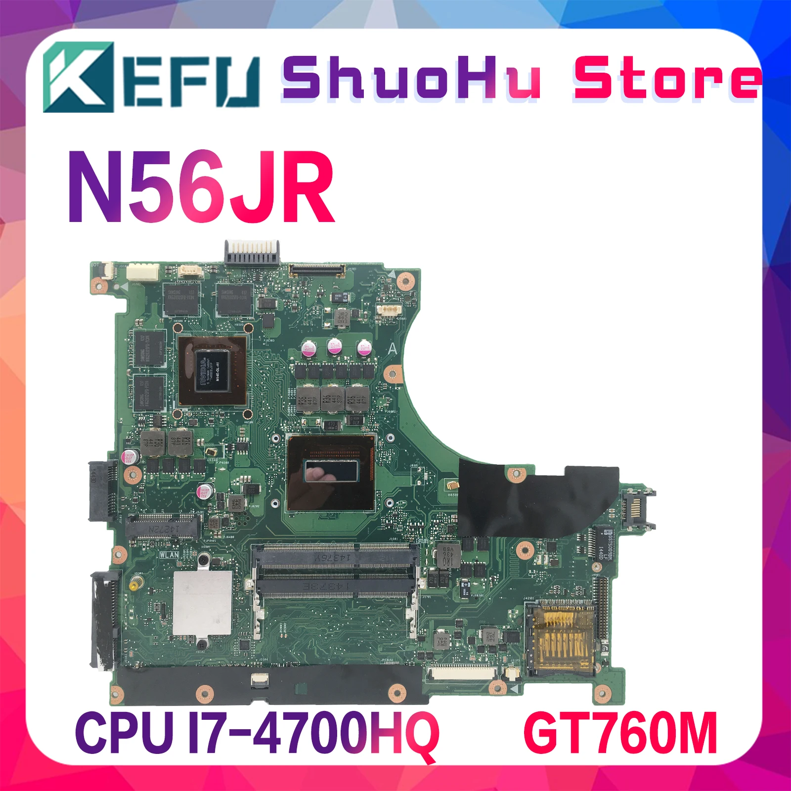 

KEFU N56JR Maintherboard Is For ASUS G56JR G56JK G56J N56J Laptop Motherboard I7-4700HQ CPU GTX760M Fully Functional 100% Test